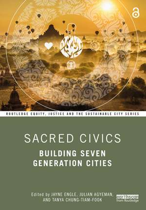 Sacred Civics: Building Seven Generation Cities de Jayne Engle