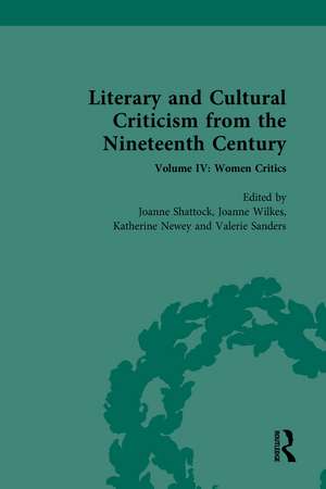 Literary and Cultural Criticism from the Nineteenth Century: Volume IV: Women Critics de Joanne Wilkes