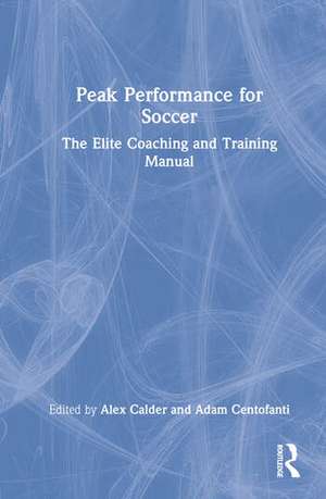 Peak Performance for Soccer de Alex Calder