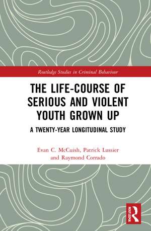 The Life-Course of Serious and Violent Youth Grown Up: A Twenty-Year Longitudinal Study de Evan McCuish