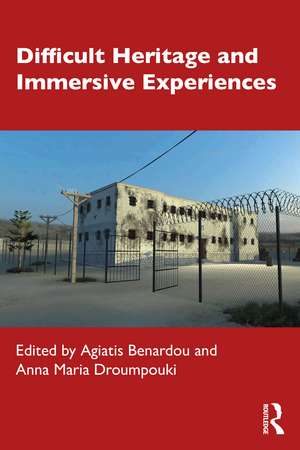 Difficult Heritage and Immersive Experiences de Agiatis Benardou