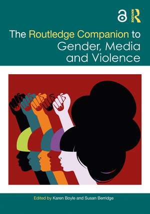 The Routledge Companion to Gender, Media and Violence de Karen Boyle