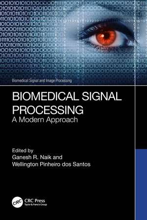 Biomedical Signal Processing: A Modern Approach de Ganesh R. Naik