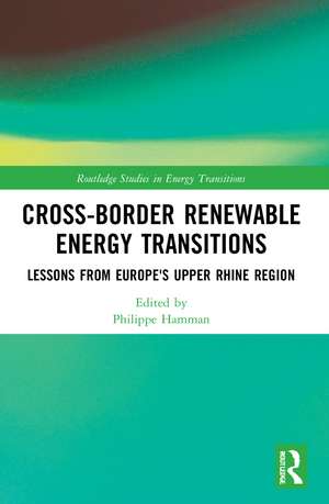 Cross-Border Renewable Energy Transitions: Lessons from Europe's Upper Rhine Region de Philippe Hamman