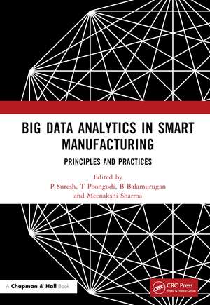 Big Data Analytics in Smart Manufacturing: Principles and Practices de P Suresh