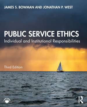 Public Service Ethics: Individual and Institutional Responsibilities de James S. Bowman