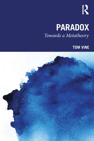 Paradox: Towards a Metatheory de Tom Vine