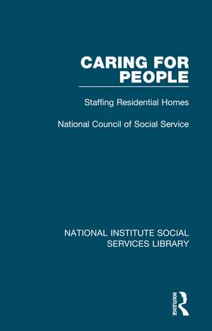 Caring for People: Staffing Residential Homes de National Council of Social Service