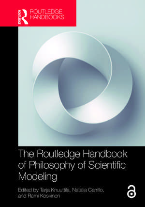 The Routledge Handbook of Philosophy of Scientific Modeling de Tarja Knuuttila