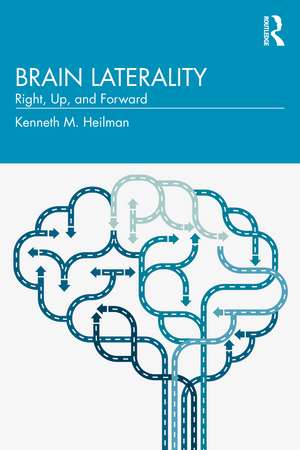 Brain Laterality: Up, Right, Forward de Kenneth Heilman