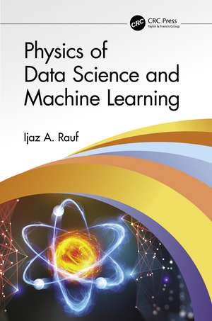 Physics of Data Science and Machine Learning de Ijaz A. Rauf