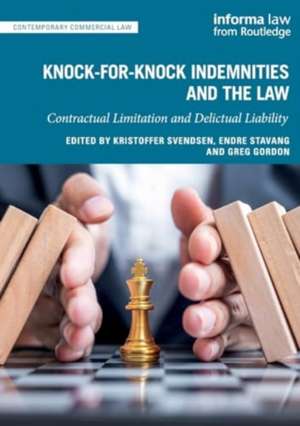 Knock-for-Knock Indemnities and the Law: Contractual Limitation and Delictual Liability de Kristoffer Svendsen