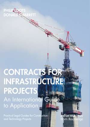 Contracts for Infrastructure Projects: An International Guide to Application de Philip Loots