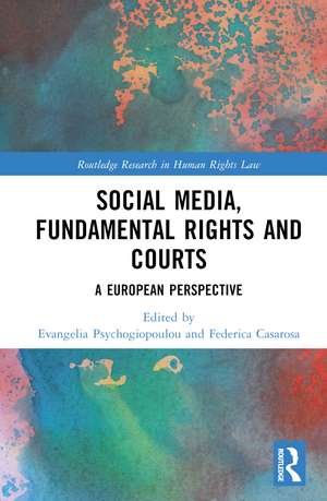 Social Media, Fundamental Rights and Courts: A European Perspective de Federica Casarosa