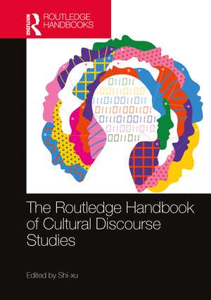 The Routledge Handbook of Cultural Discourse Studies de Shi- xu