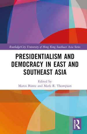 Presidentialism and Democracy in East and Southeast Asia de Marco Bünte