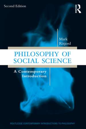 Philosophy of Social Science: A Contemporary Introduction de Mark Risjord