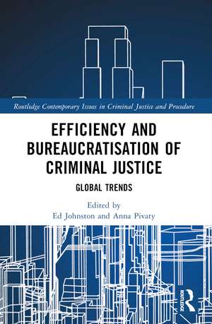 Efficiency and Bureaucratisation of Criminal Justice: Global Trends de Ed Johnston