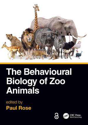 The Behavioural Biology of Zoo Animals de Paul Rose