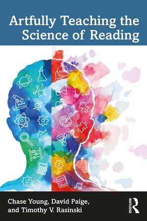 Artfully Teaching the Science of Reading de Chase Young