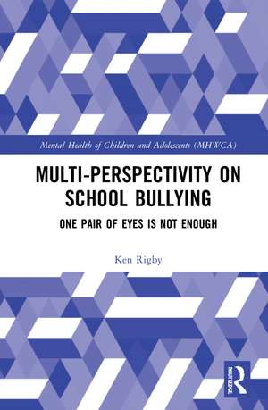 Multiperspectivity on School Bullying: One Pair of Eyes is Not Enough de Ken Rigby