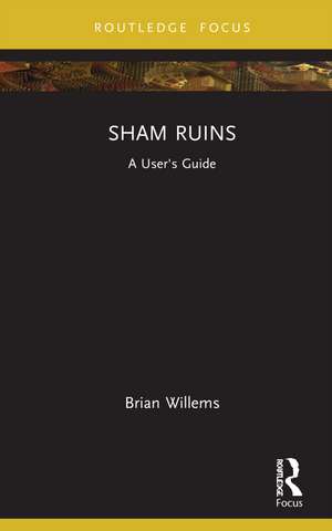 Sham Ruins: A User's Guide de Brian Willems