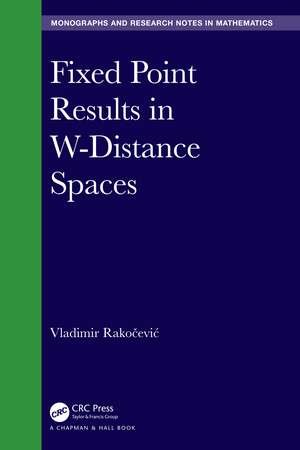 Fixed Point Results in W-Distance Spaces de Vladimir Rakočević