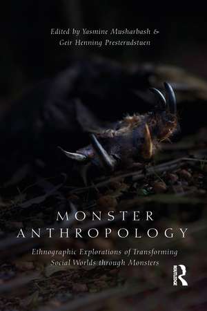 Monster Anthropology: Ethnographic Explorations of Transforming Social Worlds Through Monsters de Yasmine Musharbash