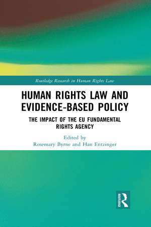 Human Rights Law and Evidence-Based Policy: The Impact of the EU Fundamental Rights Agency de Rosemary Byrne