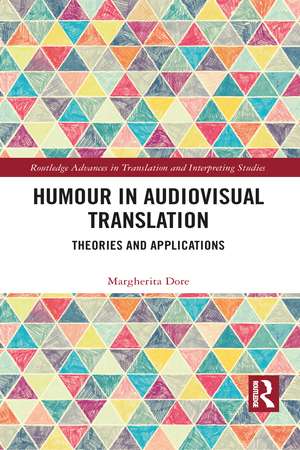 Humour in Audiovisual Translation: Theories and Applications de Margherita Dore