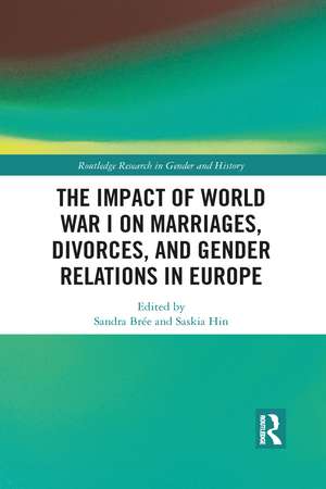 The Impact of World War I on Marriages, Divorces, and Gender Relations in Europe de Sandra Brée