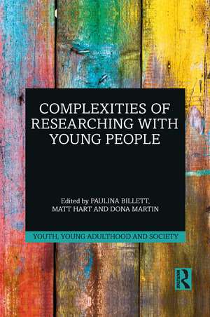 Complexities of Researching with Young People de Paulina Billett