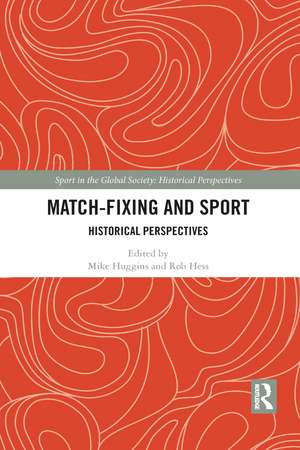 Match Fixing and Sport: Historical Perspectives de Mike Huggins