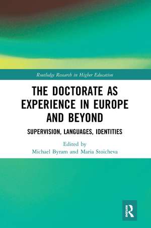 The Doctorate as Experience in Europe and Beyond: Supervision, Languages, Identities de Michael Byram