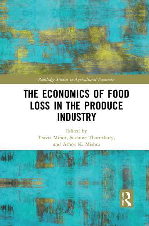 The Economics of Food Loss in the Produce Industry de Travis Minor