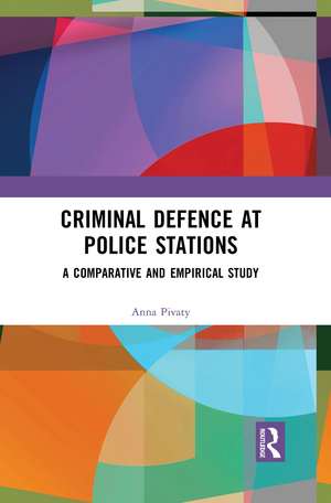 Criminal Defence at Police Stations: A Comparative and Empirical Study de Anna Pivaty