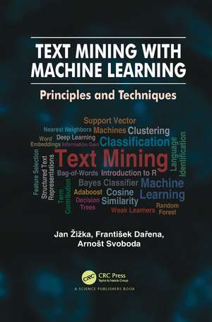 Text Mining with Machine Learning: Principles and Techniques de Jan Žižka