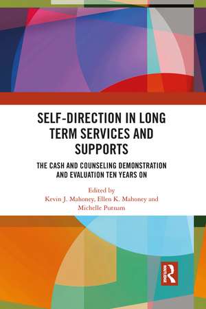 Self-Direction in Long Term Services and Supports: The Cash and Counseling Demonstration and Evaluation Ten Years On de Kevin J. Mahoney