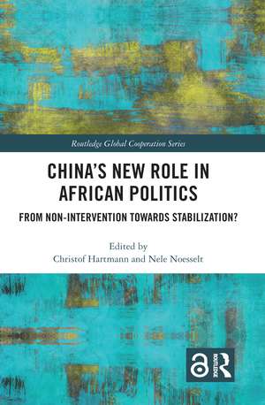 China’s New Role in African Politics: From Non-Intervention towards Stabilization? de Christof Hartmann