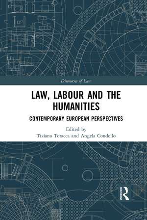 Law, Labour and the Humanities: Contemporary European Perspectives de Tiziano Toracca