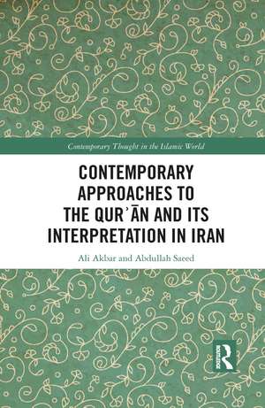 Contemporary Approaches to the Qurʾan and its Interpretation in Iran de Ali Akbar