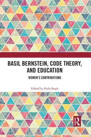 Basil Bernstein, Code Theory, and Education: Women's Contributions de Parlo Singh