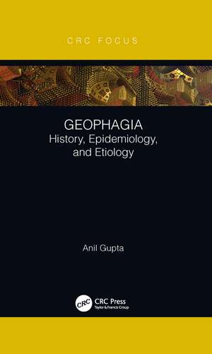 Geophagia: History, Epidemiology, and Etiology de Anil Gupta