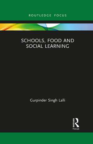 Schools, Food and Social Learning de Gurpinder Singh Lalli