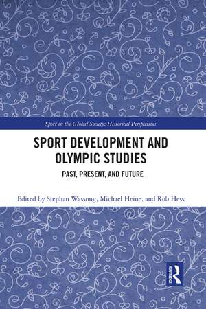 Sport Development and Olympic Studies: Past, Present, and Future de Stephan Wassong