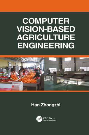 Computer Vision-Based Agriculture Engineering de Han Zhongzhi