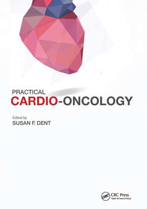 Practical Cardio-Oncology de Susan F. Dent