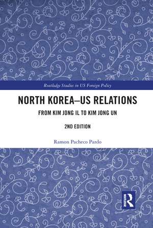 North Korea - US Relations: From Kim Jong Il to Kim Jong Un de Ramon Pacheco Pardo