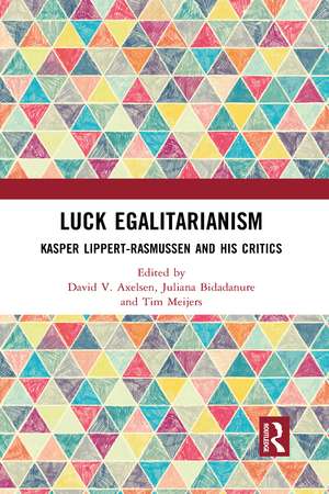 Luck Egalitarianism: Kasper Lippert-Rasmussen and His Critics de David V. Axelsen