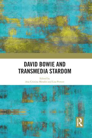 David Bowie and Transmedia Stardom de Ana Cristina Mendes